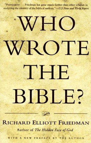 Richard Elliott Friedman: Who wrote the Bible? (1997, HarperSanFrancisco)