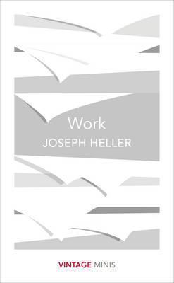 Joseph Heller: Work (2017, Penguin Random House)