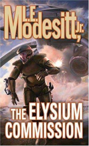 L. E. Modesitt, Jr.: The Elysium Commission (Paperback, 2008, Tor Science Fiction)