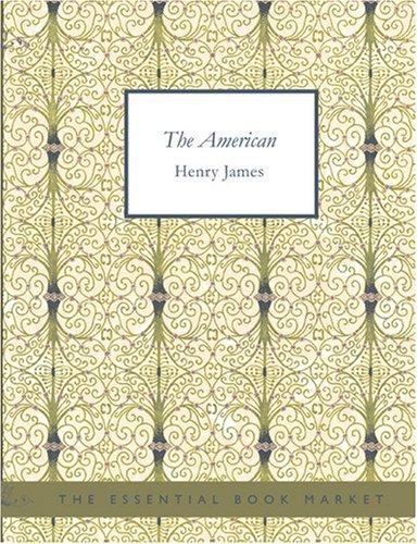 Henry James: The American (Large Print Edition) (Paperback, 2007, BiblioBazaar)