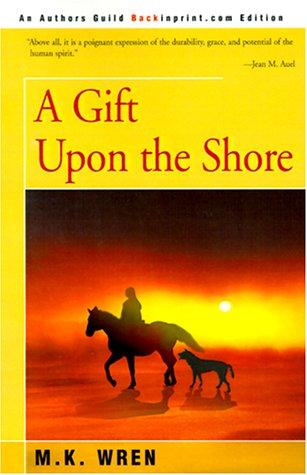 M. K. Wren: A Gift upon the Shore (2001, Backinprint.com)