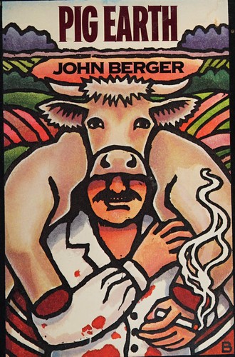 John Berger: Pig earth (1979, Pantheon Books)