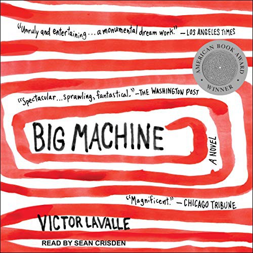 Victor LaValle: Big Machine (AudiobookFormat, 2021, Tantor and Blackstone Publishing)