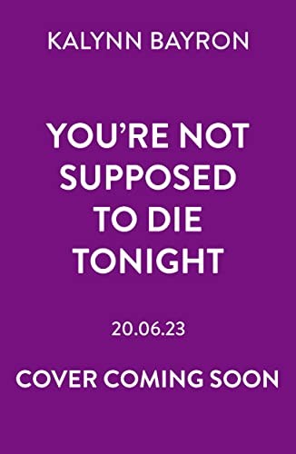 Kalynn Bayron: You're Not Supposed to Die Tonight (Paperback, 2023, Bloomsbury Publishing Plc)