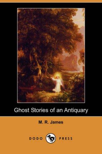 M. R. James: Ghost Stories of an Antiquary (Dodo Press) (Paperback, 2007, Dodo Press)