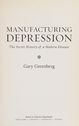 Gary Greenberg: Manufacturing Depression (2011, Simon & Schuster)