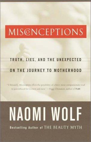 Naomi Wolf: Misconceptions (2003, Random House)