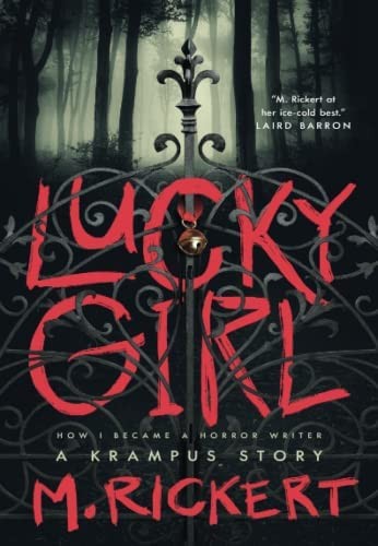 Mary Rickert: Lucky Girl, How I Became a Horror Writer (2022, Doherty Associates, LLC, Tom)