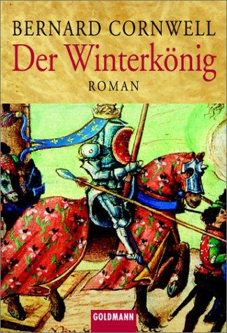 Bernard Cornwell: Der Winterkönig. Ein Arthur- Roman. (Paperback, German language, 2001, Goldmann)