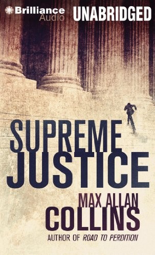 Max Allan Collins: Supreme Justice (AudiobookFormat, 2014, Brilliance Audio)