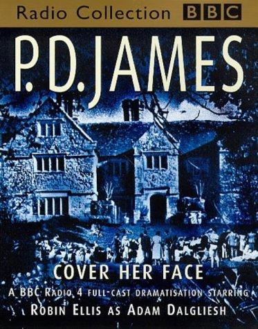 Neville Teller, P. D. James: Cover Her Face (BBC Radio Collection) (AudiobookFormat, 2002, BBC Audiobooks)