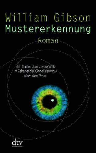 William Gibson, William Gibson (unspecified): Mustererkennung Roman (German language, 2006, dtv Verlagsgesellschaft)