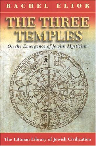 Rachel Elior: The Three Temples (Paperback, 2005, Littman Library of Jewish)