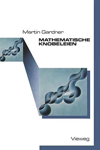 Martin Gardner: Mathematische Knobeleien (Paperback, German language, 1984, Vieweg+Teubner Verlag)