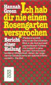 Joanne Greenberg: Ich hab Dir nie einen Rosengarten versprochen (Paperback, Deutsch language, 1994, Rowohlt)