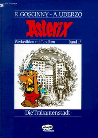 René Goscinny, Albert Uderzo, Albert Uderzo: Asterix Werkedition, Bd.17, Die Trabantenstadt (Hardcover, German language, 1998, Egmont Ehapa)