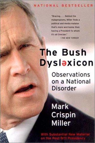 Mark Crispin Miller: The Bush dyslexicon (2002, W.W. Norton)