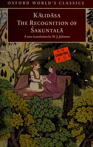 Kālidāsa: The recognition of Śakuntalā (2001, Oxford University Press)