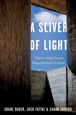 Shane Bauer: A Sliver of Light (2014, Eamon Dolan/Houghton Mifflin Harcourt)