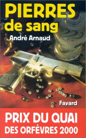 André Arnaud: Pierres de sang (Paperback, French language, 1999, Fayard)
