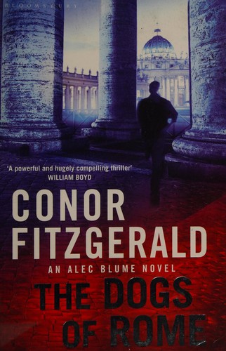 Conor Fitzgerald: The Dogs of Rome (Paperback, 2010, Bloomsbury Publishing Ltd..)