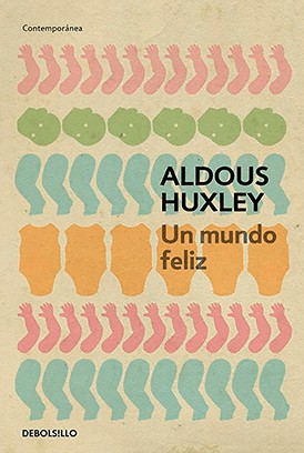 Aldous Huxley: Un mundo feliz (Paperback, Spanish language, 2003, Debolsillo)