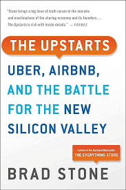 Brad Stone: The Upstarts: How Uber, Airbnb and the Killer Companies of the New Silicon Valley are Changing the World [Paperback] [Feb 02, 2017] Brad Stone (2017, Bantam Press)