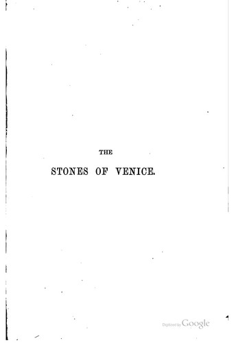 John Ruskin: The stones of Venice (1858, Smith, Elder and Co.)