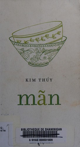 Kim Thúy: Mãn (French language, 2013, Libre expression)