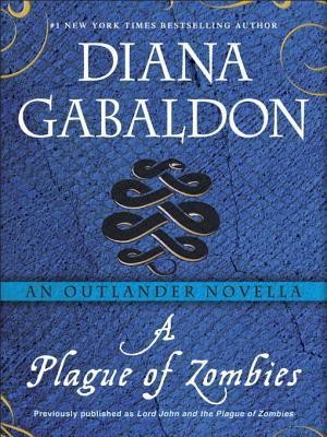 Diana Gabaldon: A Plague of Zombies (Lord John Grey #3.5) (2013, Dell)
