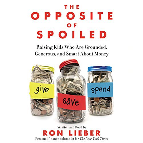 Ron Lieber: The Opposite of Spoiled (AudiobookFormat, 2015, HarperCollins Publishers and Blackstone Audio, Harpercollins)