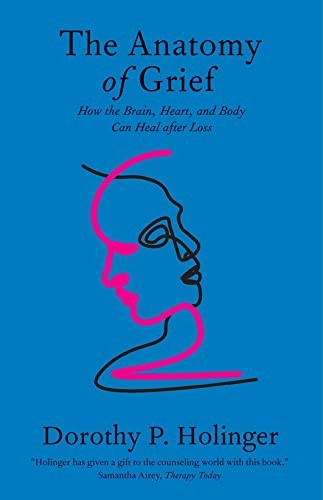 Dorothy P. Holinger: Anatomy of Grief (2022, Yale University Press)