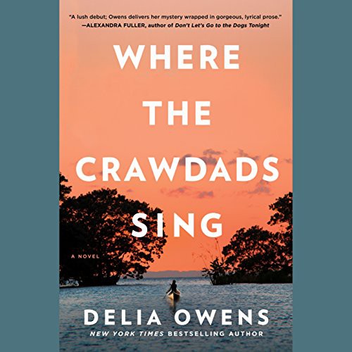 Delia Owens: Where the Crawdads Sing (AudiobookFormat, 2018, Penguin Audio)