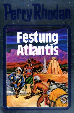 K. H. Scheer, Clark Darlton, Kurt Mahr: Festung Atlantis (Hardcover, German language, 1981, Verlagsunion Pabel Moewig KG Moewig, Neff Hestia)