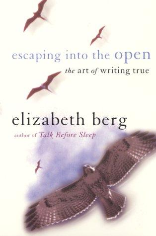 Elizabeth Berg: Escaping Into the Open (Paperback, 2000, Harper Perennial)