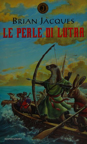 Brian Jacques: Le perle di Lutra (Italian language, 2003, Mondadori)