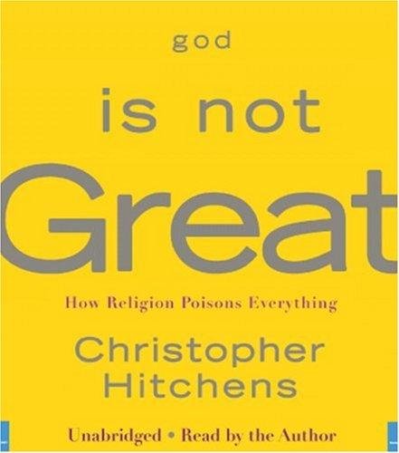 Christopher Hitchens: God Is Not Great (AudiobookFormat, 2007, Twelve)