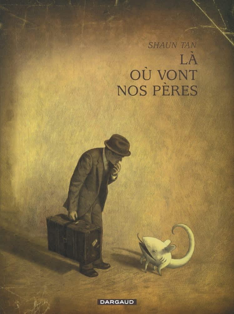 Shaun Tan: Là où vont nos pères (French language)