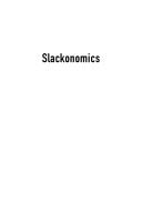 Slackonomics (Hardcover, 2008, Da Capo Press)