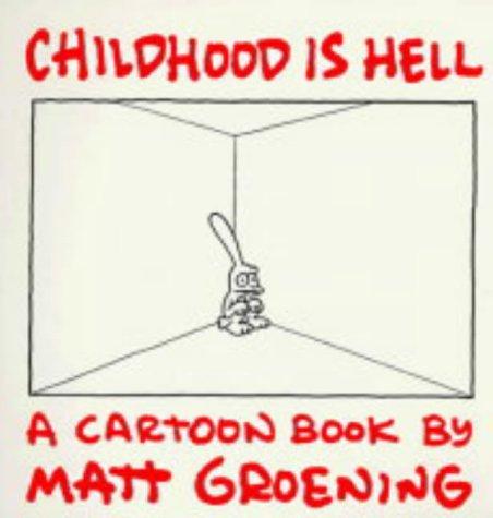 Matt Groening: Childhood Is Hell (Paperback, 2004, HarperCollins Entertainment)