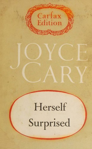 Joyce Cary: Herself surprised (1941, Michael Joseph)