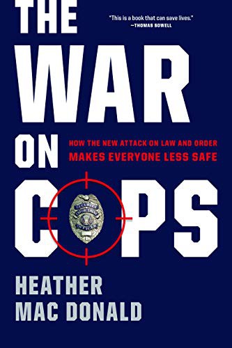 Heather Mac Donald: The War on Cops (Paperback, 2017, Encounter Books)