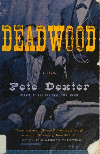 Pete Dexter: Deadwood (Paperback, 2005, Vintage Contemporaries)