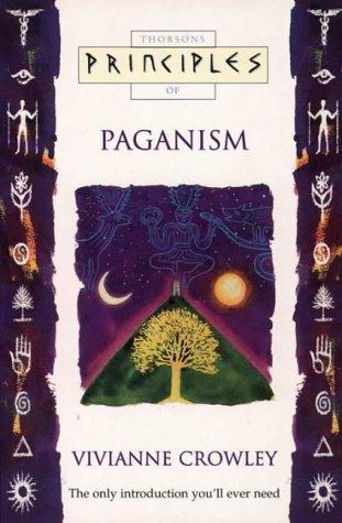 Viviane Crowley: Principles of Paganism (Principles of ...) (Paperback, Thorsons Publishers)