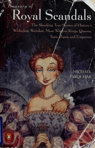 Michael Farquhar: A treasury of royal scandals (2001, Penguin Books)