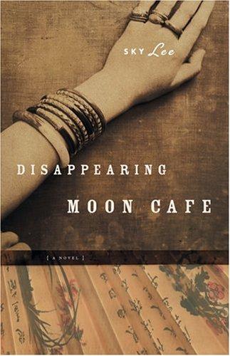Sky Lee: Disappearing Moon Cafe (Paperback, 1991, Douglas & McIntyre)