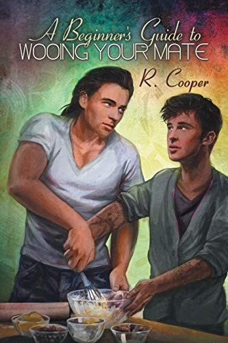 R. Cooper: A Beginner's Guide to Wooing Your Mate (Paperback, 2015, Dreamspinner Press LLC)