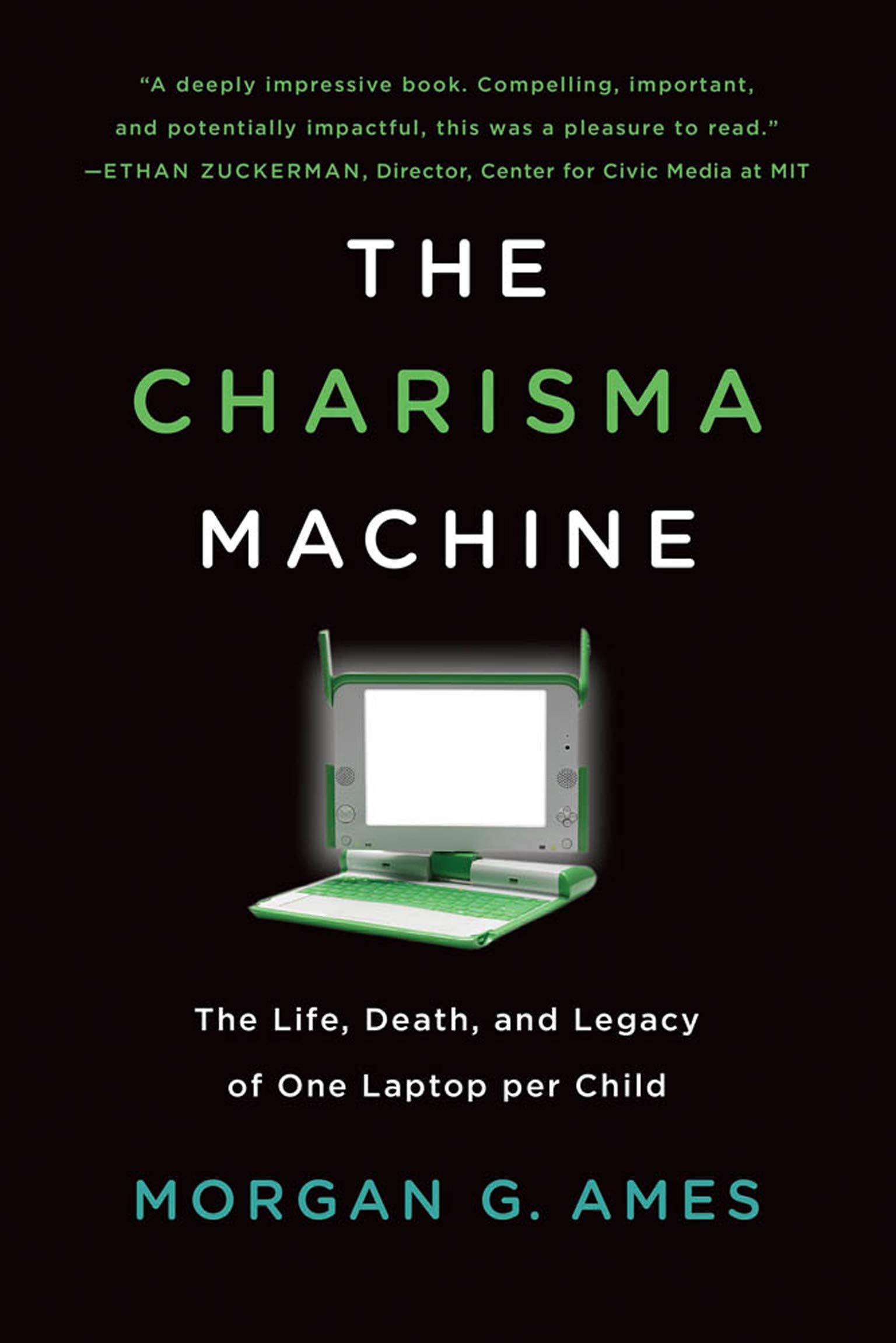 Morgan G. Ames: The Charisma Machine (EBook, 2019, MIT Press)