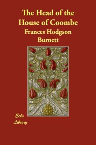 Frances Hodgson Burnett: The Head of the House of Coombe (Paperback, 2007, Echo Library)