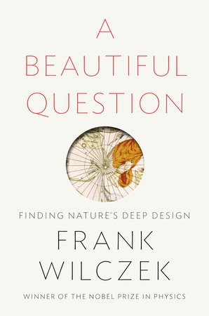 Frank Wilczek: A beautiful question (Hardcover, 2015, Penguin Books)